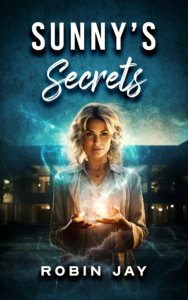 Sunny's Secrets by Robin Jay is a suspenseful medical thriller. Sunny is taught a mysterious and secret method for switching lives.